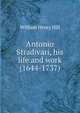 Antonio Stradivari, his life and work (1644-1737), William Henry Hill 