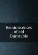 Reminiscences of old Dunstable, 