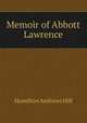 Memoir of Abbott Lawrence, Hamilton Andrews Hill 