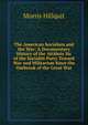 The American Socialists and the War: A Documentary History of the Attidute Sic of the Socialist Party Toward War and Militarism Since the Outbreak of the Great War, Morris Hillquit 