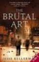 The Brutal Art. Kellerman J., Джесси Келлерман, Jesse Kellerman 