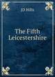 The Fifth Leicestershire, JD Hills 