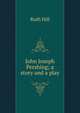 John Joseph Pershing; a story and a play, Ruth Hill 
