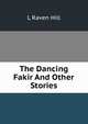 The Dancing Fakir And Other Stories, L Raven Hill 