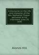 A discourse on the life and character of the Rev. Nathaniel Thayer . delivered at his interment, June 29, 1840, Alonzo Hill 