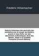Galerie historique des portraits des com?diens de la troupe, de Moli?re, grav?s ? l'eau-forte, sur des documents authentiques. Avec des d?tails . dedi? ? la Com?die Fran?oise (French Edition), Frederic Hillemacher 