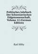 Politisches Jahrbuch Der Schweizerischen Eidgenossenschaft, Volume 12 (German Edition), Karl Hilty 