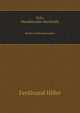 Felix Mendelssohn-Bartholdy. Briefe Und Erinnerungen, Ferdinand Hiller 