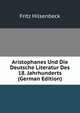 Aristophanes Und Die Deutsche Literatur Des 18. Jahrhunderts (German Edition), Fritz Hilsenbeck 