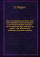 Bau-Unterhaltung in Haus Und Hof: Handbuch Zum Beurteilen Und Veranschlagen Von Neu- Und Ausbesserungs-Arbeiten an Wohn- Und Wirtschafts-Gebauden (German Edition), E. Hilgers 