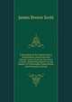 Citizenship of the United States, Expatriation, and Protection Abroad: Letter from the Secretary of State, Submitting Report On the Subject of Citizenship, Expatriation, and Protection Abroad, Scott, James Brown, 1866-1943 