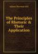 The Principles of Rhetoric & Their Application, Adams Sherman Hill 