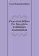 Procedure Before the Interstate Commerce Commission, Clair Richards Hillyer 