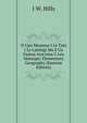 O Upu Muamua I Le Tala I Le Lalolagi Mo E Ua Faatoa A'oa'oina U Lea Mataupu: Elementary Geography (Samoan Edition), J W. Hills 