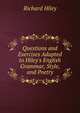 Questions and Exercises Adapted to Hiley's English Grammar, Style, and Poetry, Richard Hiley 