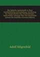 Die Judische Apokalyptik in Ihrer Geschichtlichen Entwickelung: Ein Beitrag Zur Vorgeschichte Des Christenthums : Nebst Einem Anhange Uber Das Gnostische System Des Basilides (German Edition), Adolf Hilgenfeld 