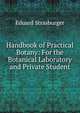 Handbook of Practical Botany: For the Botanical Laboratory and Private Student, Eduard Strasburger 