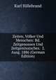 Zeiten, Volker Und Menschen: Bd. Zeitgenossen Und Zeitgenossisches. 2. Ausg. 1886 (German Edition), Karl Hillebrand 