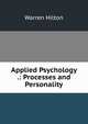 Applied Psychology .: Processes and Personality, Warren Hilton 
