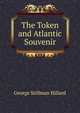 The Token and Atlantic Souvenir, Hillard George Stillman 