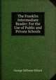 The Franklin Intermediate Reader: For the Use of Public and Private Schools, Hillard George Stillman 