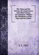 The Tiara and the Turban; Or, Impressions and Observations On Character, Within the Dominions of the Pope and the Sultan, S S. Hill 