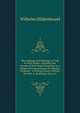 The Underground Haulage of Coal by Wire Ropes: Including the System of Wire Rope Tramways As a Means of Transportation for Mining Products : A Practical Essay Written for John A. Roebling's Sons Co, Wilhelm Hildenbrand 
