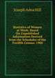 Statistics of Women at Work: Based On Unpublished Information Derived from the Schedules of the Twelfth Census: 1900, Joseph Adna Hill 