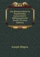 Das Bucherverbote in Papstbriefen, Kanonistisch-Bibliographische Studie (German Edition), Joseph Hilgers 
