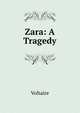 Zara: A Tragedy, Voltaire 