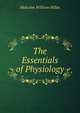 The Essentials of Physiology, Malcolm William Hilles 