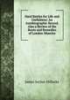 Hard Battles for Life and Usefulness: An Autobiographic Record. Also a Review of the Roots and Remedies of London Miseries, James Inches Hillocks 