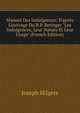Manuel Des Indulgences: D'apr?s L'ouvrage Du R.P. Beringer "Les Indulgences, Leur Nature Et Leur Usage" (French Edition), Joseph Hilgers 