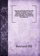 Sermons, by the Late Rowland Hill, Delivered to Children at Surrey Chapel in the Easter Season of . 1823, 1824, 1825, 1826: With His Prayers and Hymns Annexed. Also Five Addresses, Rowland Hill 