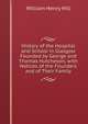 History of the Hospital and School in Glasgow Founded by George and Thomas Hutcheson, with Notices of the Founders and of Their Family, William Henry Hill 