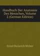 Handbuch Der Anatomie Des Menschen, Volume 2 (German Edition), Ernst Heinrich Weber 