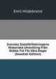 Svenska Statsforfattningens Historiska Utveckling Fran Aldsta Tid Till Vara Dagar (Swedish Edition), Emil Hildebrand 