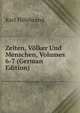 Zeiten, Volker Und Menschen, Volumes 6-7 (German Edition), Karl Hillebrand 