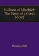 Millions of Mischief: The Story of a Great Secret, Headon Hill 
