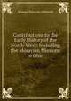 Contributions to the Early History of the North-West: Including the Moravian Missions in Ohio, Samuel Prescott Hildreth 