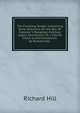 The Finishing Stroke: Containing Some Strictures On the Rev. Mr. Fletcher'S Pamphlet, Entitled, Logica Genevensis, Or, a Fourth Check to Antinomianism. by Richard Hill, ., Richard Hill 