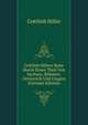 Gottlieb Hillers Reise Durch Einen Theil Von Sachsen, Bohmen, Oestrreich Und Ungarn (German Edition), Gottlieb Hiller 