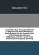 Journal of a Tour Through the North of England and Parts of Scotland: With Remarks On the Present State of the Established Church of Scotland, and the . Some Party Distinctions in England; Shewing, Rowland Hill 
