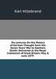 Six Lectures On the History of German Thought from the Seven Years' War to Goethe's Death: Delivered at the Royal Institution of Great Britain, May & June 1879 ., Karl Hillebrand 