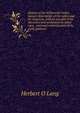 History of the Willamette Valley, being a description of the valley and its resources, with an account of its discovery and settlement by white men, . personal reminiscences of its early pioneers, Herbert O Lang 