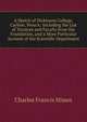 A Sketch of Dickinson College, Carlisle, Penn'A: Including the List of Trustees and Faculty from the Foundation, and a More Particular Account of the Scientific Department, Charles Francis Himes 