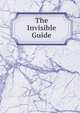 The Invisible Guide, 