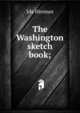 The Washington sketch book;, Ida Hinman 