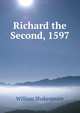 Richard the Second, 1597, Уильям Шекспир 