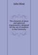 The elements of plane and spherical trigonometry: designed for the use of students in the University, John Hind 